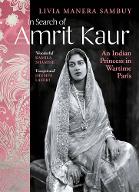 In Search of Amrit Kaur : an indian princess in wartime in Paris