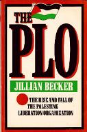 The PLO : the rise and fall of the Palestine Liberation Organization
