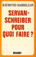 Servan-Schreiber pour quoi faire ? : réflexions sur quelques données de la vie politique en France