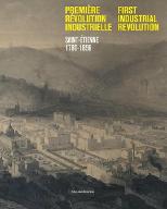 Première révolution industrielle - Saint-Etienne (1780-1856) : First industrial révolution