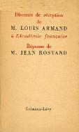 Discours de réception de M. Louis Armand à l'Académie française : réponse de M. Jean Rostand