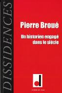 Pierre Broué : un historien engagé dans le siècle