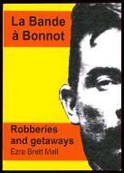 La  Bande à Bonnot : robberies and getaways