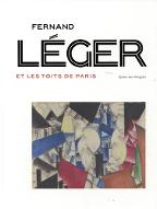 Fernand Léger : et les toits de Paris
