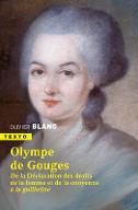 Marie-Olympe de Gouges (1748-1793) : De la "Déclaration des droits de la femme et de la citoyenne" à la guillotine