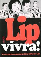Lip vivra ! : 50 ans près, ce que nous dit la lutte des Lip