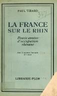 La  France sur le Rhin : douze années d'occupation rhénane