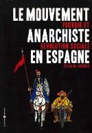 Le  mouvement anarchiste en Espagne : pouvoir et révolution sociale