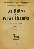 Les  maîtres de la pensée éducatrice. 2, Tolstoï : sélection de ses oeuvres pédagogiques