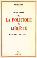 Louis Vallon ou la Politique en liberté : de Jaurès à de Gaulle