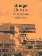 Bridge Orange : Issy-les-Moulineaux. Viguier architecture urbanisme paysage