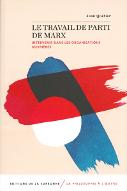 Le  travail de parti de Marx : intervenir dans les organisations ouvrières