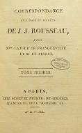 Correspondance originale et inédite de J. J. Rousseau avec Mme Latour de Franqueville et M. du Peyrou