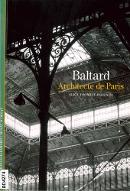 Victor Baltard : architecte de Paris