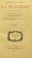 Correspondance générale de J.-J. Rousseau. Tome troisième, J.-J. Rousseau à l'Ermitage et à Mont-Louis (1757-1758)
