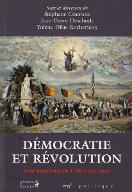 Démocratie et révolution : cent manifestes de 1789 à nos jours