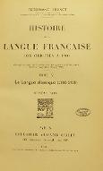 Histoire de la langue française : des origines à 1900. Tome IV.2, La langue classique (1660-1715)