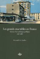 Les  grands ensembles en France : genèse d'une politique publique, 1945-1962