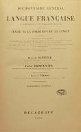 Dictionnaire général de la langue française du commencement du XVIIe siècle jusqu'à nos jours ; précédé d'un, Traité de la formation de la langue