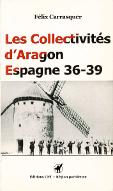 Les  collectivités d'Aragon : Espagne 36-39 = Las colectividades de Aragón : un vivir autogestionado, promesa de futuro