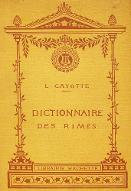 Dictionnaire des rimes : classées d'après l'ordre alphabétique inversé et précédé d'un, Traité de versification française
