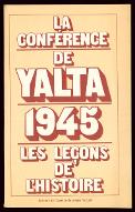La  conférence de Yalta 1945 : les leçons de l'histoire