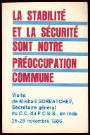 La  stabilité et la sécurité sont notre préoccupation commune : visite de Mikhaïl Gorbatchev, Secrétaire général du C.C du PCUS, en Inde, 25-28 novembre 1986 : documents et matériaux