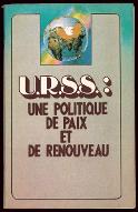 URSS : une politique de paix et de renouveau : le XXVIIe Congrès du PCUS sur la politique extérieure et intérieure de l'URSS