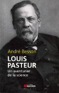 Louis Pasteur : un aventurier de la science