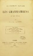 La  grammaire française et les grammairiens du XVIe siècle