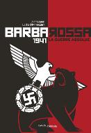 Barbarossa : 1941 : la guerre absolue