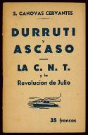 Durruti y Ascaso : la CNT y la revolucion de julio (historia de la revolucion espanola)