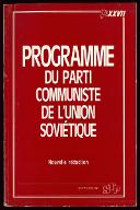 Programme du Parti communiste de l'Union soviétique : nouvelle rédaction approuvée par le XXVIIe Congrès du PCUS le 1er mars 1986