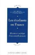 Les  étudiants en France : histoire et sociologie d'une nouvelle jeunesse