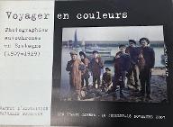 Voyager en couleurs : photographies autochromes en Bretagne (1907-1929). exposition Les Champs Libres 10 juillet-18 novembre 2007