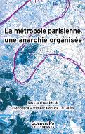 La  métropole parisienne, une anarchie organisée