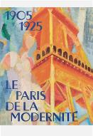 Le  Paris de la modernité, 1905-1925 : exposition Petit Palais 14 novembre 2023 au 14 avril 2024