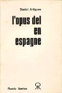 L'Opus Dei en Espagne : son évolution politique et idéologique. 1, 1928-1957