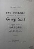 Une journée de George Sand : le grand voyage de Madame Dudevant de son château de Nohant à sa maison de Gargilesse ; suivi d'Un hommage à George Sand