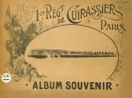 1er Régiment de cuirassiers, Paris : album souvenir