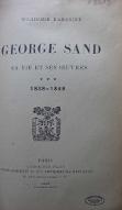 George Sand : sa vie et ses œuvres. 3, 1838 - 1848