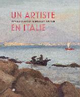 Un artiste en Italie : Voyages de Lucien Mainssieux, 1910-1926