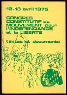 Congrès constitutif du Mouvement pour l'indépendance et la liberté : 12-13 avril 1975 : textes et documents