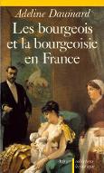 Les  bourgeois et la bourgeoisie en France depuis 1815