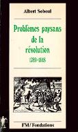 Problèmes paysans de la Révolution : 1789-1848. études d'histoire révolutionnaire