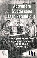 Apprendre à voter sous la IIe République : le suffrage de masse dans le département de la Seine, 1848-1851