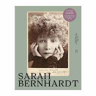 Sarah Bernhardt : Et la femme créa la star