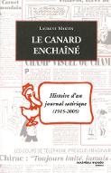 Le  Canard enchaîné : histoire d'un journal satirique, 1915-2005