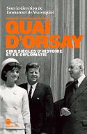 Dans les archives secrètes du Quai d'Orsay : cinq siècles d'histoires et de diplomatie