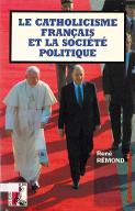 Le  catholicisme français et la société politique : écrits de circonstance, 1947-1991
